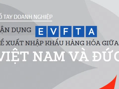 Sổ tay Doanh nghiệp - Tận dụng EVFTA để xuất nhập khẩu hàng hóa giữa Việt Nam và Đức