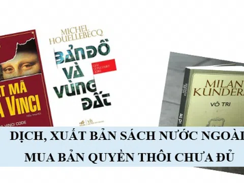 Dịch, xuất bản sách nước ngoài - mua bản quyền thôi chưa đủ